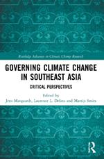Governing Climate Change in Southeast Asia: Critical Perspectives