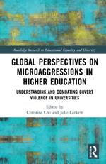 Global Perspectives on Microaggressions in Higher Education: Understanding and Combating Covert Violence in Universities