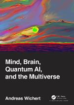 Mind, Brain, Quantum AI, and the Multiverse