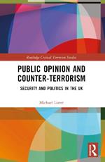 Public Opinion and Counter-Terrorism: Security and Politics in the UK