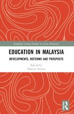 Education in Malaysia: Developments, Reforms and Prospects