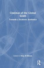 Cinemas of the Global South: Towards a Southern Aesthetics