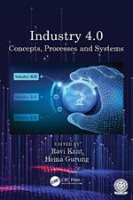 Industry 4.0: Concepts, Processes and Systems