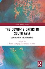 The Covid-19 Crisis in South Asia: Coping with the Pandemic