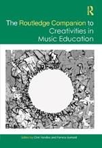 The Routledge Companion to Creativities in Music Education