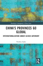 China’s Provinces Go Global: Internationalization Under Guided Autonomy