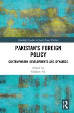 Pakistan's Foreign Policy: Contemporary Developments and Dynamics