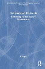 Conservation Concepts: Rethinking Human–Nature Relationships