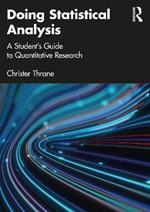 Doing Statistical Analysis: A Student’s Guide to Quantitative Research