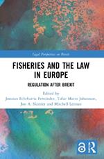 Fisheries and the Law in Europe: Regulation After Brexit