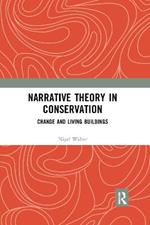 Narrative Theory in Conservation: Change and Living Buildings