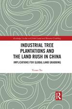 Industrial Tree Plantations and the Land Rush in China: Implications for Global Land Grabbing