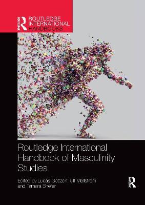 Routledge International Handbook of Masculinity Studies - cover