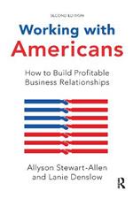 Working with Americans: How to Build Profitable Business Relationships