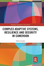 Complex Adaptive Systems, Resilience and Security in Cameroon