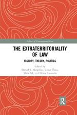 The Extraterritoriality of Law: History, Theory, Politics