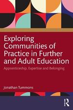 Exploring Communities of Practice in Further and Adult Education: Apprenticeship, Expertise and Belonging