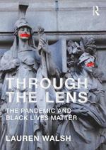 Through the Lens: The Pandemic and Black Lives Matter