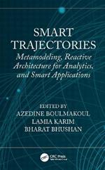 Smart Trajectories: Metamodeling, Reactive Architecture for Analytics, and Smart Applications