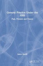 General Practice Under the NHS: Past, Present and Future