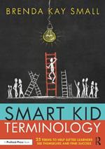 Smart Kid Terminology: 25 Terms to Help Gifted Learners See Themselves and Find Success