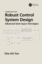 Robust Control System Design: Advanced State Space Techniques