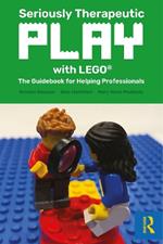 Seriously Therapeutic Play with LEGO®: The Guidebook for Helping Professionals