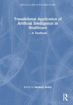 Translational Application of Artificial Intelligence in Healthcare: - A Textbook