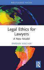 Legal Ethics for Lawyers: A New Model