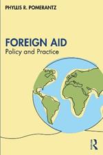 Foreign Aid: Policy and Practice