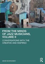 From the Minds of Jazz Musicians, Volume II: Conversations with the Creative and Inspired