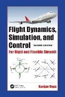 Flight Dynamics, Simulation, and Control: For Rigid and Flexible Aircraft