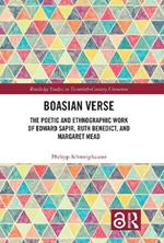 Boasian Verse: The Poetic and Ethnographic Work of Edward Sapir, Ruth Benedict, and Margaret Mead
