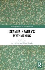 Seamus Heaney’s Mythmaking