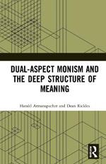 Dual-Aspect Monism and the Deep Structure of Meaning