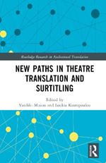 New Paths in Theatre Translation and Surtitling