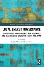 Local Energy Governance: Opportunities and Challenges for Renewable and Decentralised Energy in France and Japan