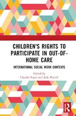 Children's Rights to Participate in Out-of-Home Care: International Social Work Contexts
