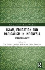 Islam, Education and Radicalism in Indonesia: Instructing Piety