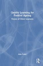 Quality Learning for Positive Ageing: Voices of Older Learners