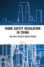 Work Safety Regulation in China: The CCP’s Fatality Quota System