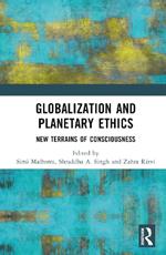 Globalization and Planetary Ethics: New Terrains of Consciousness