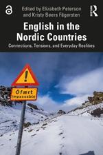 English in the Nordic Countries: Connections, Tensions, and Everyday Realities