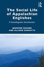 The Social Life of Appalachian Englishes: A Sociolinguistic Introduction