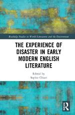 The Experience of Disaster in Early Modern English Literature