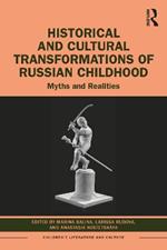 Historical and Cultural Transformations of Russian Childhood: Myths and Realities