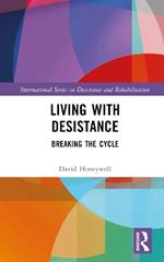 Living with Desistance: Breaking the Cycle