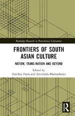 Frontiers of South Asian Culture: Nation, Trans-Nation and Beyond