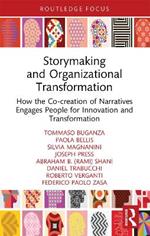 Storymaking and Organizational Transformation: How the Co-creation of Narratives Engages People for Innovation and Transformation