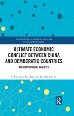 Ultimate Economic Conflict between China and Democratic Countries: An Institutional Analysis